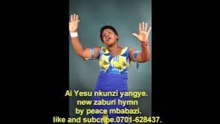 Ai Yesu Nkuunzi Yaangye by (New Zaburi Hymn) by Peace Mbabazi | MP3 Download
