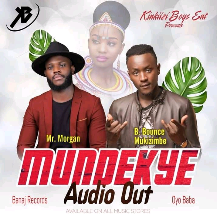 Mundeke by B Bounce Mukizimbe ft Mr Morgan