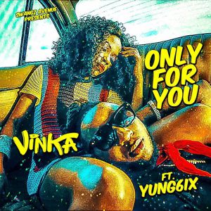 Only For You Remixe by Vinka ft. Yung6ix