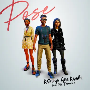 Pose by Kataleya and Kandle ft Fik Fameika  | FREE MP3 DOWNLOAD